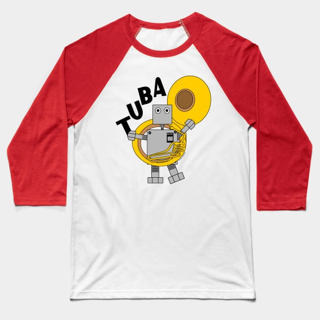 Tuba Robot Text Baseball T-Shirt by Barthol Graphics